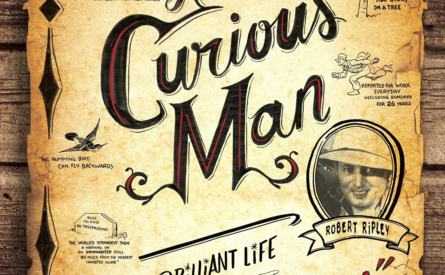 A Curious Man: The Strange and Brilliant Life of Robert Ripley